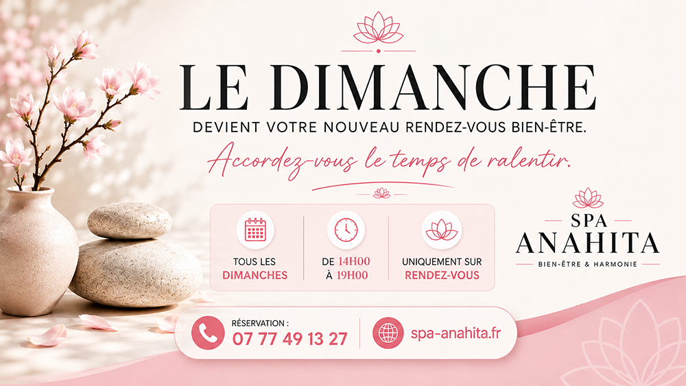 Le Spa Anahita vous accueille tous les dimanches de 14h à 19h, uniquement sur rendez-vous